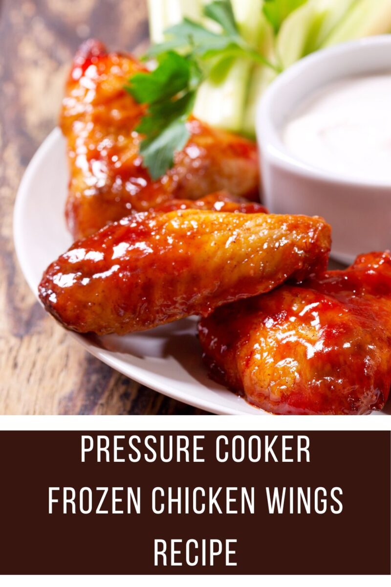 Pressure Cooker Frozen Chicken Wings ThirtySomethingSuperMom