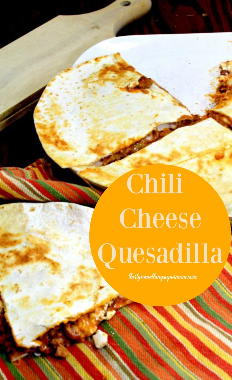 Chili Cheese Quesadilla ThirtySomethingSuperMom