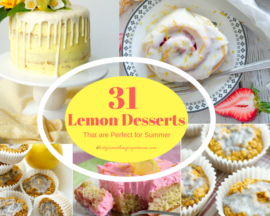 31 Lemon Desserts that are Perfect for Summer - ThirtySomethingSuperMom