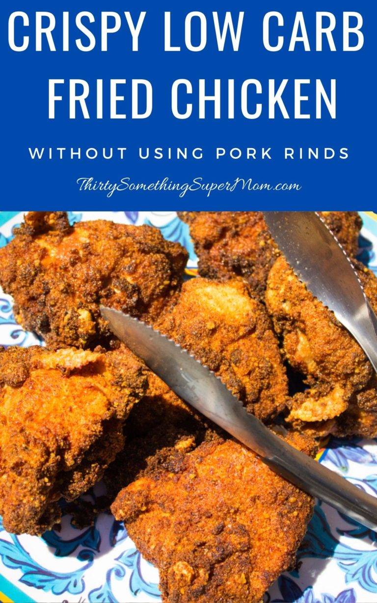 Crispy Low Carb Fried Chicken Without Pork Rinds ThirtySomethingSuperMom