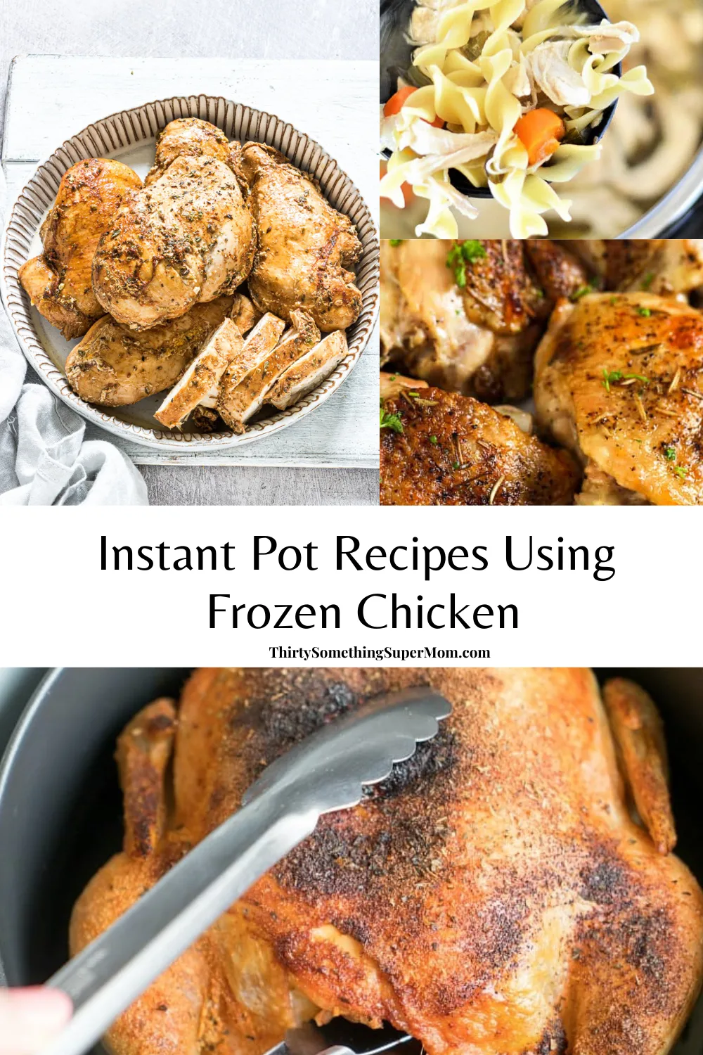 Instant Pot recipes with Frozen Chicken ThirtySomethingSuperMom