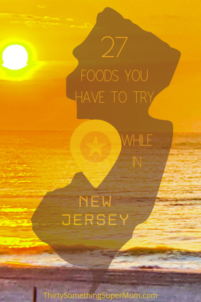 27 New Jersey Foods You Have to Try ThirtySomethingSuperMom