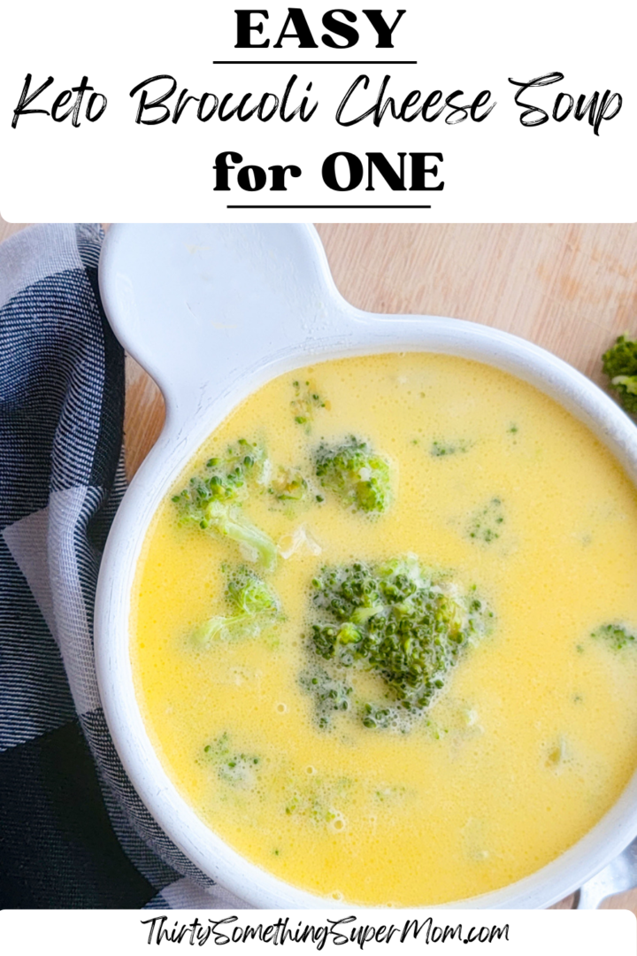 Easy Keto Broccoli Cheese Soup for One ThirtySomethingSuperMom