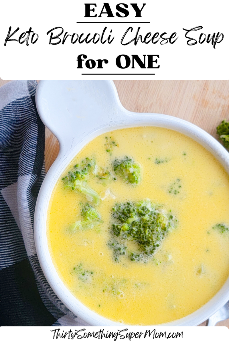 Easy Keto Broccoli Cheese Soup for One ThirtySomethingSuperMom