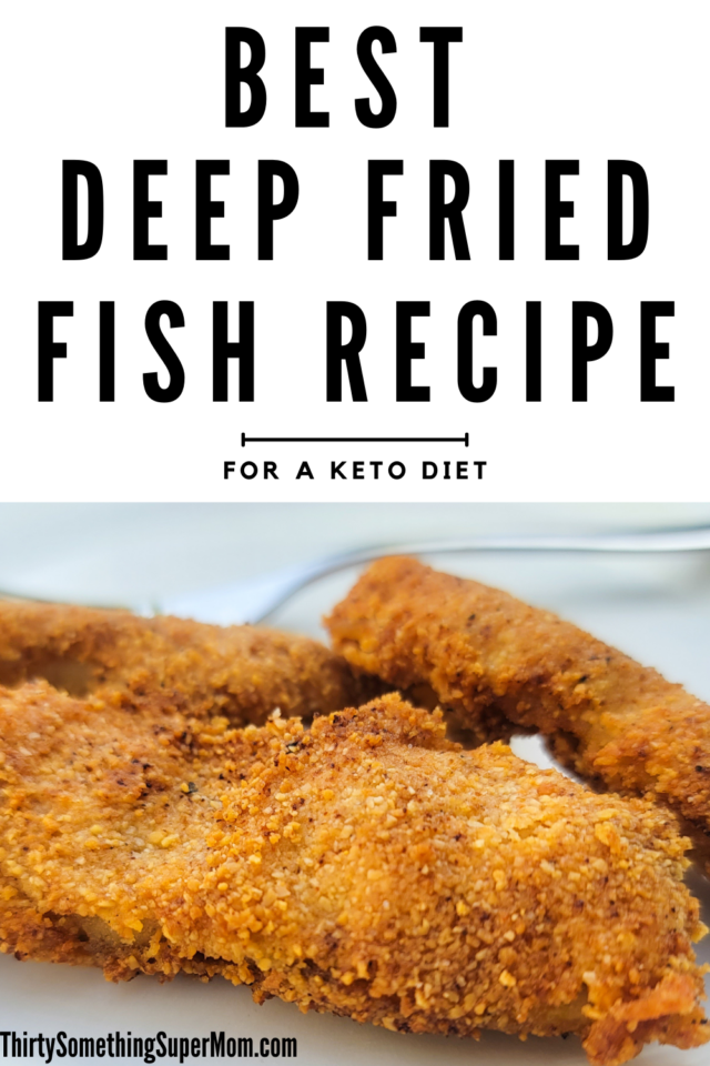 Best Recipe for Deep Frying Fish on A Keto Diet ThirtySomethingSuperMom
