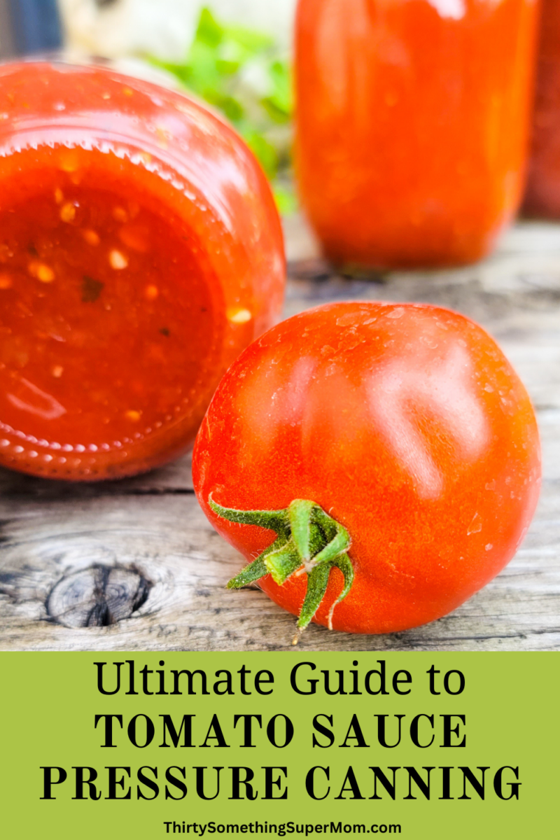 Ultimate Tomato Sauce Pressure Canning Guide ThirtySomethingSuperMom